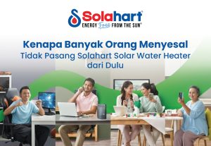 Kenapa Banyak Orang Menyesal Tidak Pasang Solahart Solar Water Heater dari Dulu?