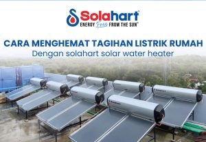 Cara Menghemat Tagihan Listrik Rumah dengan Solahart Solar Water Heater