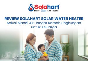 Review Solahart Solar Water Heater: Solusi Mandi Air Hangat Ramah Lingkungan untuk Keluarga