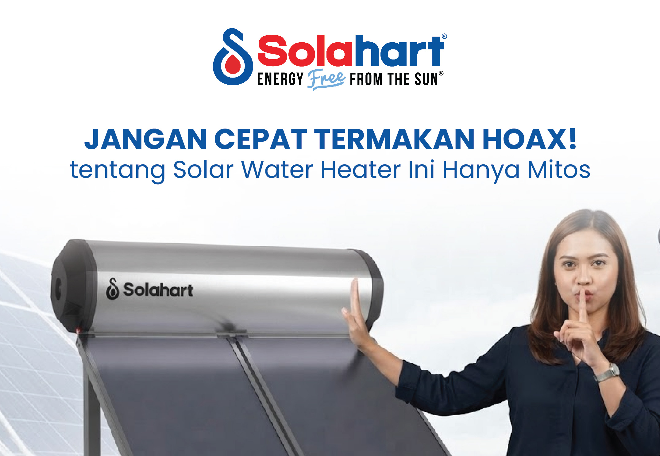 Jangan Cepat Termakan Hoax! Beberapa Informasi tentang Solar Water Heater Ini Hanya Mitos