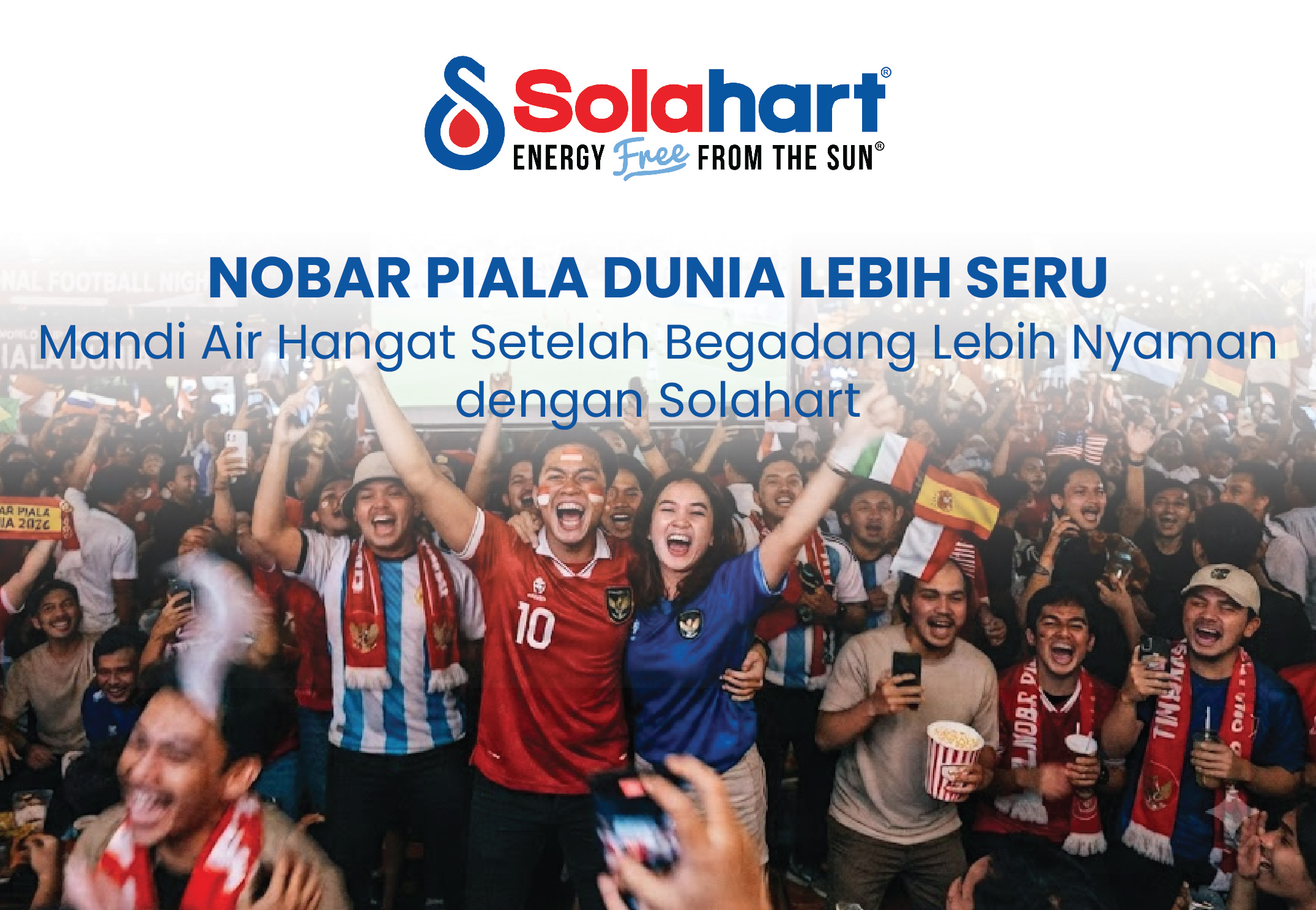 Nobar Piala Dunia Lebih Seru, Mandi Air Hangat Setelah Begadang Lebih Nyaman dengan Solahart