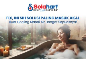 Fix, Ini Sih Solusi Paling Masuk Akal Buat Healing Mandi Air Hangat Sepuasnya!